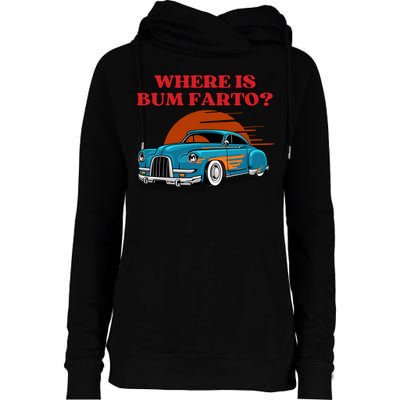 Where Is Bum Farto Funny Womens Funnel Neck Pullover Hood