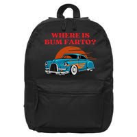 Where Is Bum Farto Funny 16 in Basic Backpack