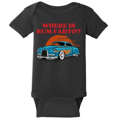 Where Is Bum Farto Funny Baby Bodysuit