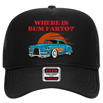 Where Is Bum Farto Funny Trucker Hat