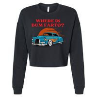 Where Is Bum Farto Funny Cropped Pullover Crew