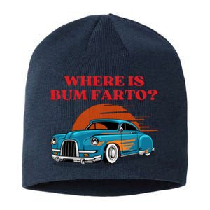 Where Is Bum Farto Funny Sustainable Beanie