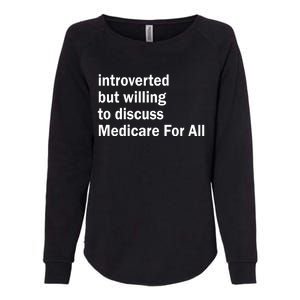 Winterspolitics Introverted But Willing To Discuss Medicare For All Womens California Wash Sweatshirt