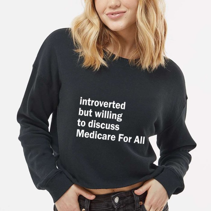 Winterspolitics Introverted But Willing To Discuss Medicare For All Cropped Pullover Crew