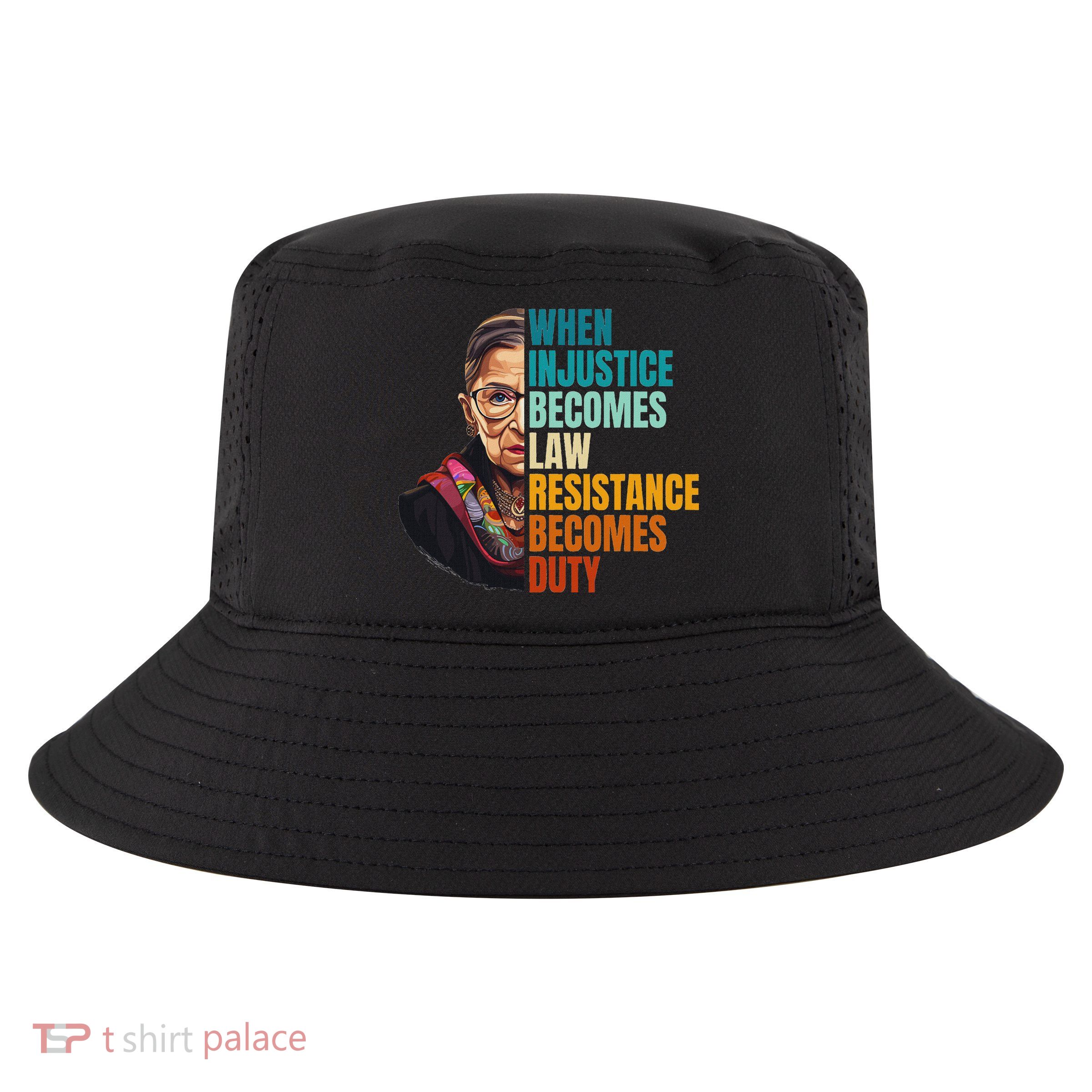 When Injustice Becomes Law Resistance Becomes Duty Rbg Cool Comfort Performance Bucket Hat