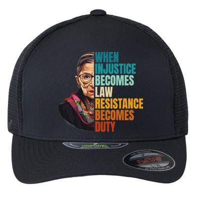 When Injustice Becomes Law Resistance Becomes Duty Rbg Flexfit Unipanel Trucker Cap