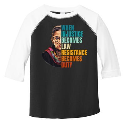 When Injustice Becomes Law Resistance Becomes Duty Rbg Toddler Fine Jersey T-Shirt