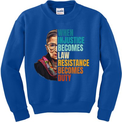 When Injustice Becomes Law Resistance Becomes Duty Rbg Kids Sweatshirt