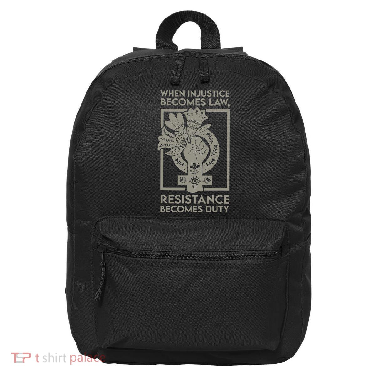 When Injustice Becomes Law Resistance Becomes Duty 16 in Basic Backpack