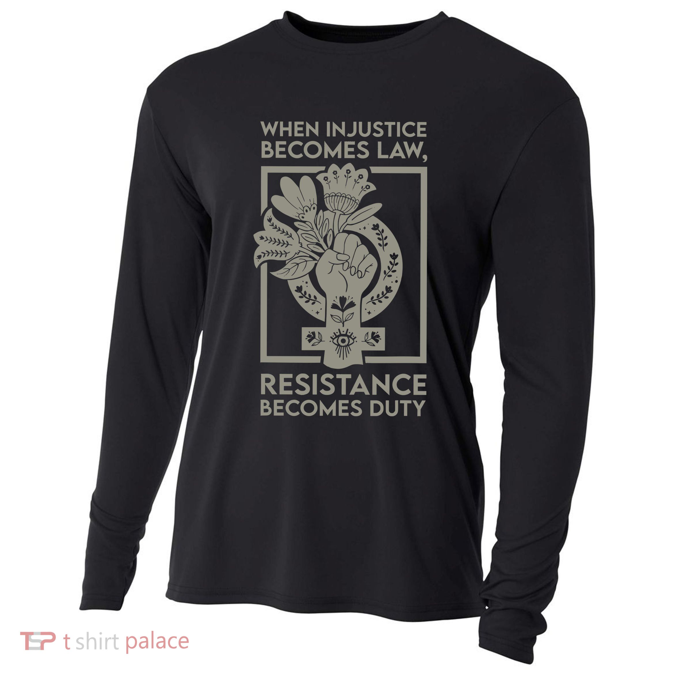 When Injustice Becomes Law Resistance Becomes Duty Cooling Performance Long Sleeve Crew