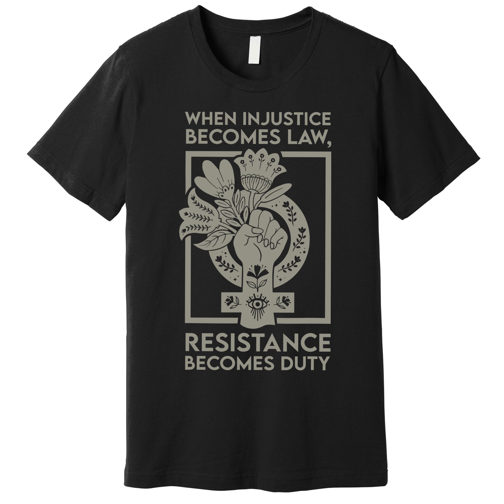When Injustice Becomes Law Resistance Becomes Duty Premium T-Shirt