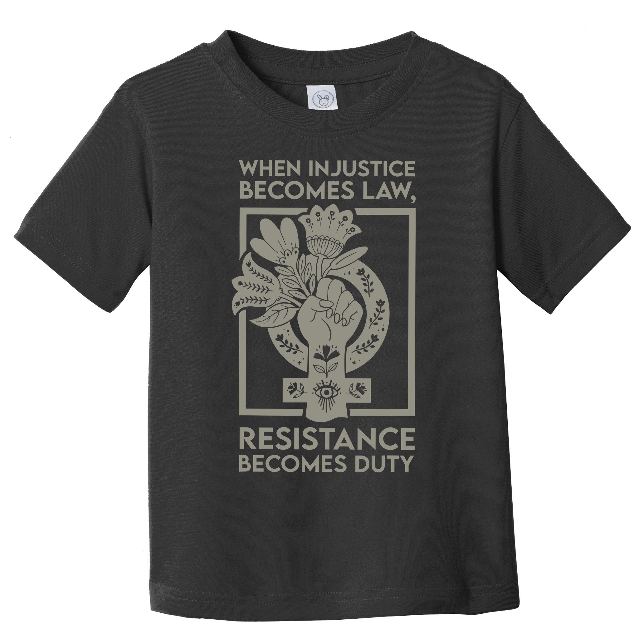 When Injustice Becomes Law Resistance Becomes Duty Toddler T-Shirt