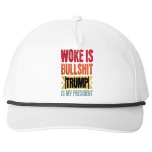 Woke Is Bullshit Funny Trump Is My President Trendy Saying Snapback Five-Panel Rope Hat