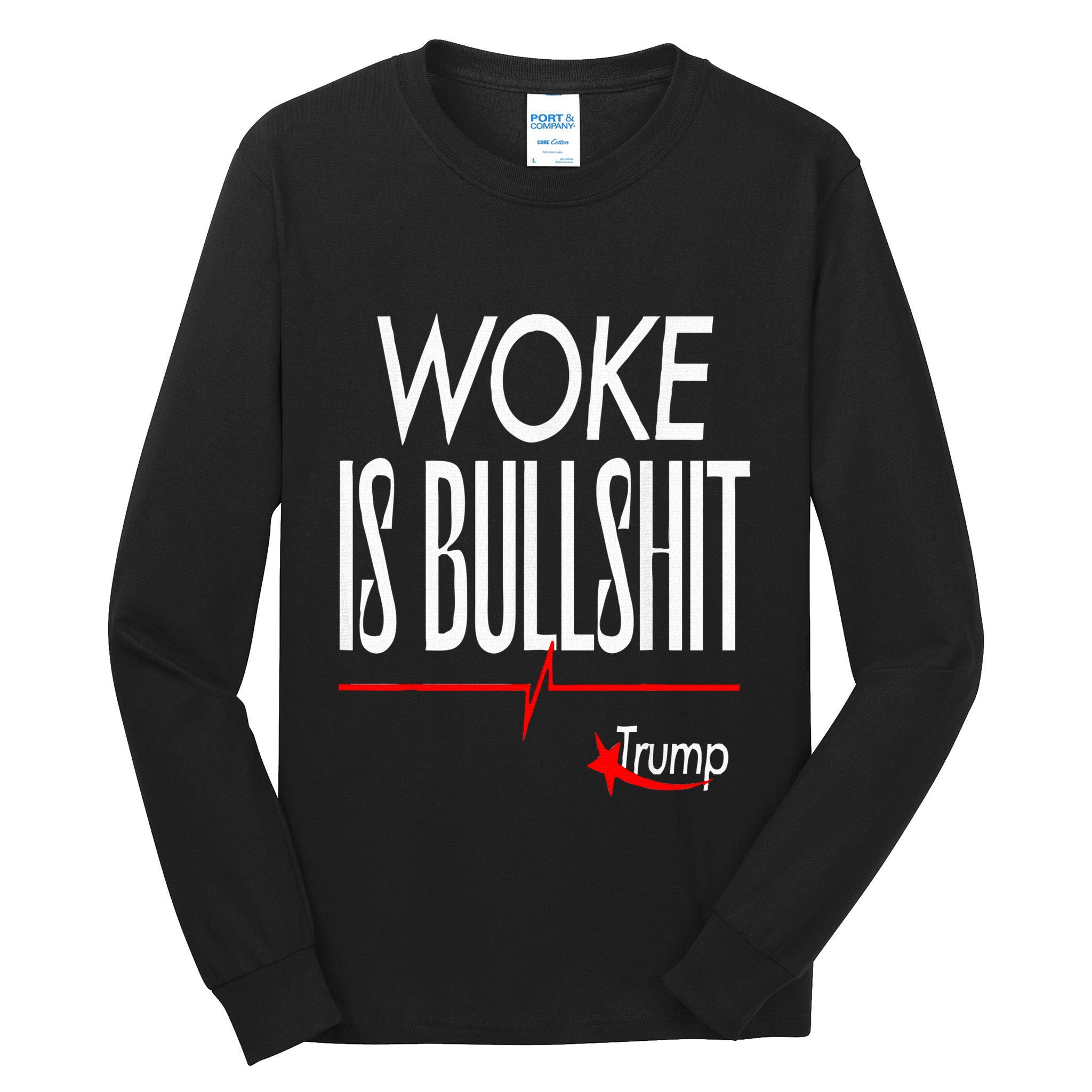 Woke Is Bullshit Trump Trendy Saying Tall Long Sleeve T-Shirt