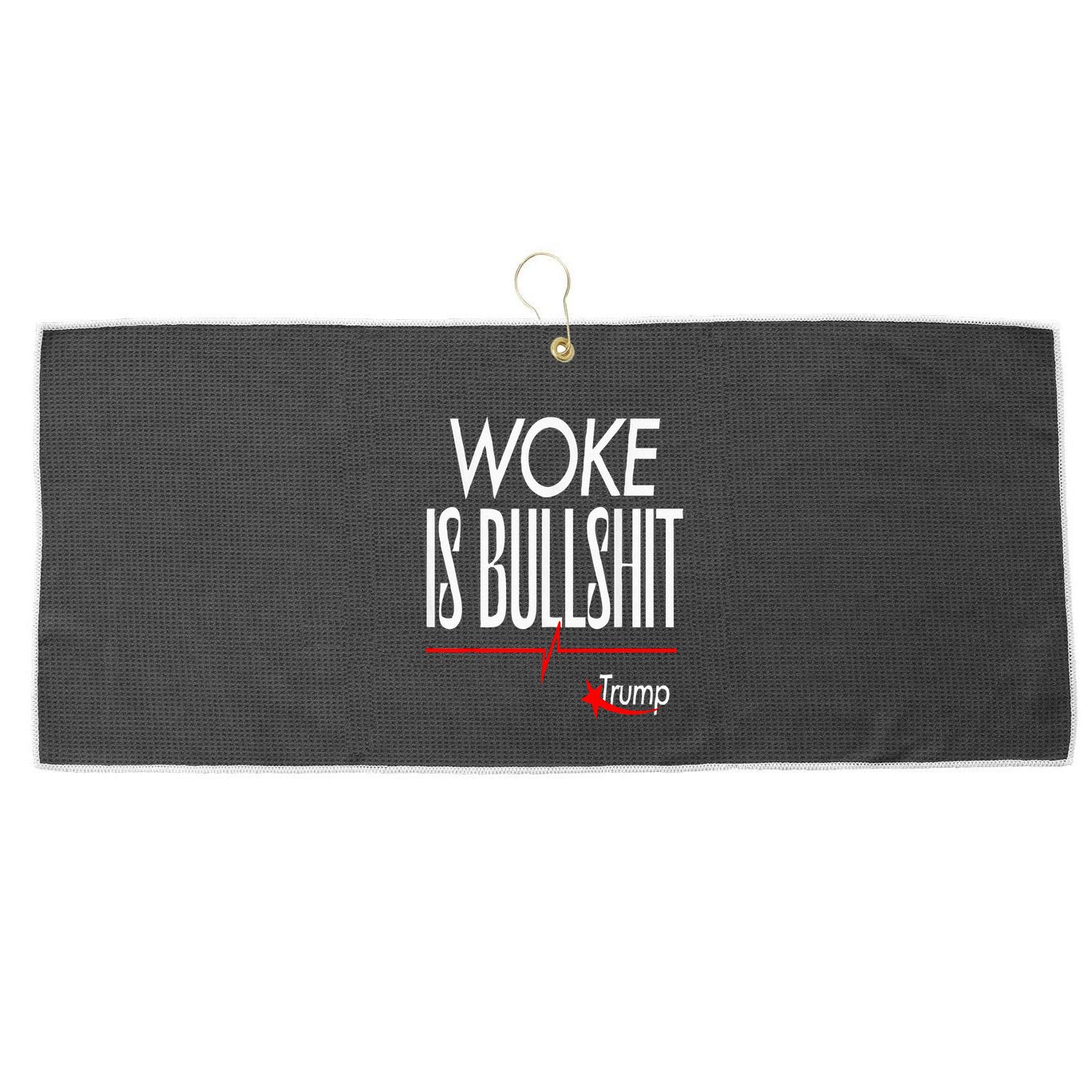 Woke Is Bullshit Trump Trendy Saying Large Microfiber Waffle Golf Towel