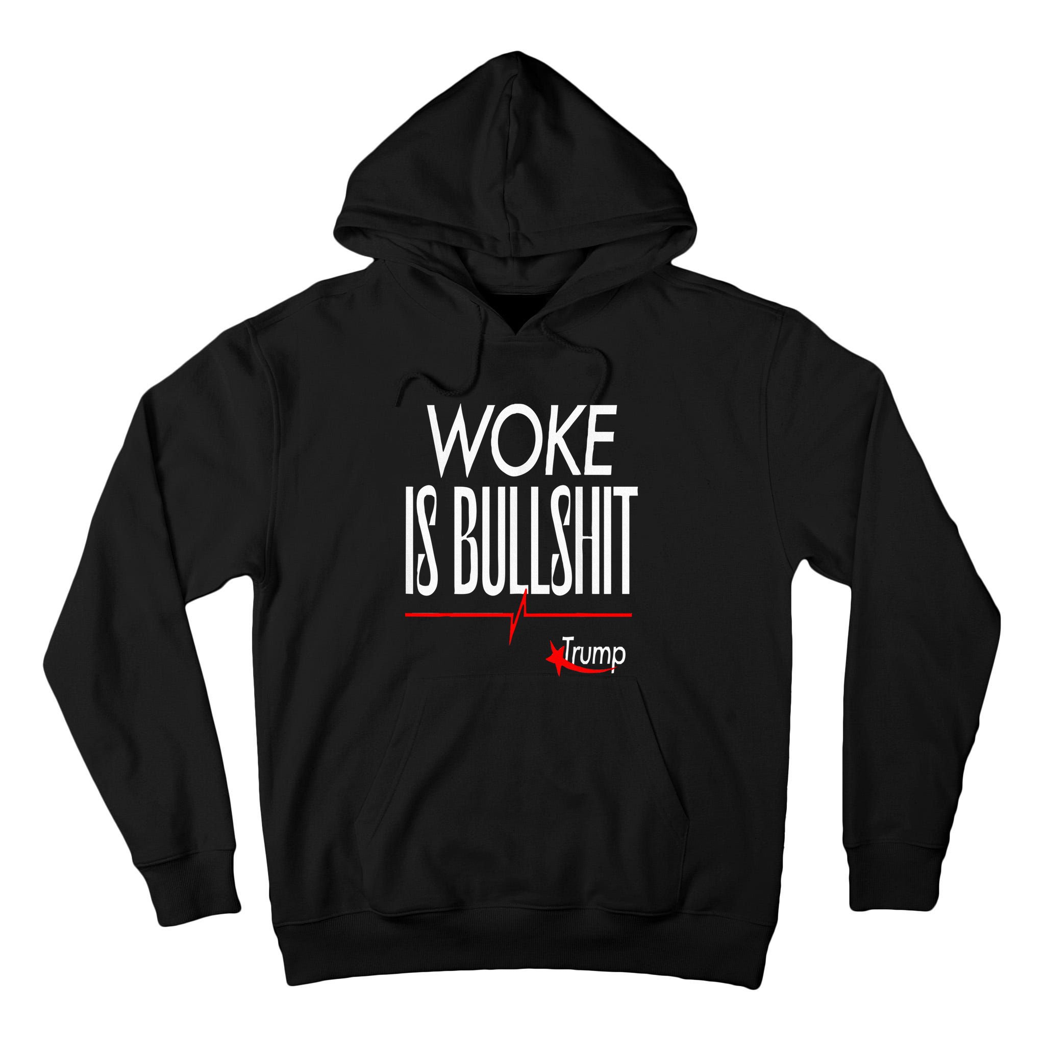 Woke Is Bullshit Trump Trendy Saying Tall Hoodie