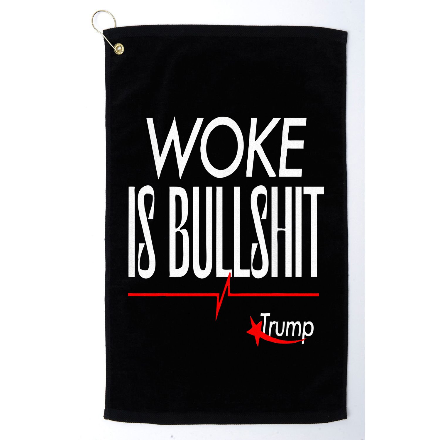 Woke Is Bullshit Trump Trendy Saying Golf Towel