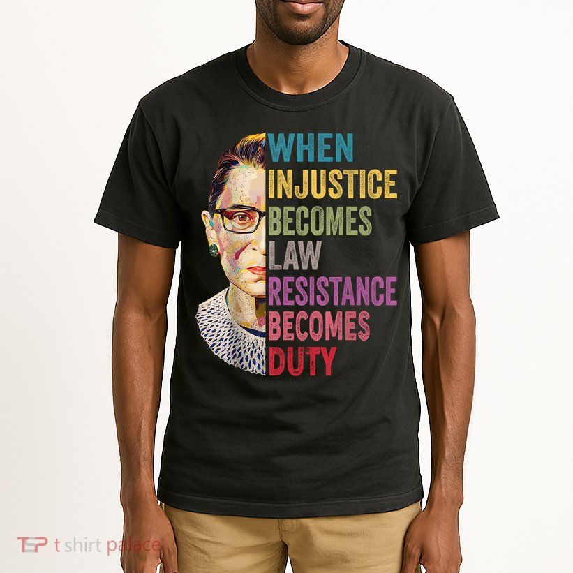 When Injustice Becomes Law Resistance Becomes Duty Feminist Tall T-Shirt