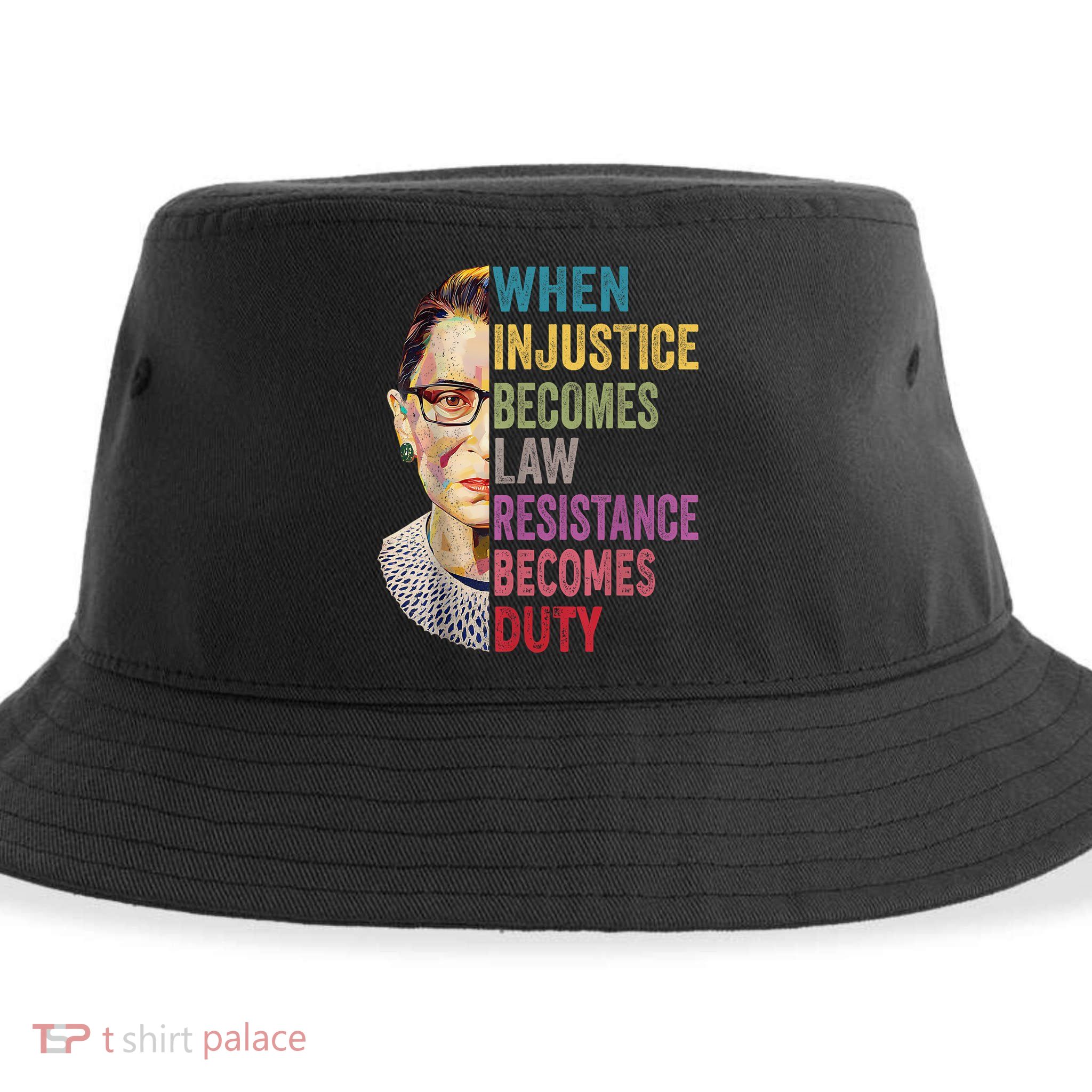 When Injustice Becomes Law Resistance Becomes Duty Feminist Sustainable Bucket Hat