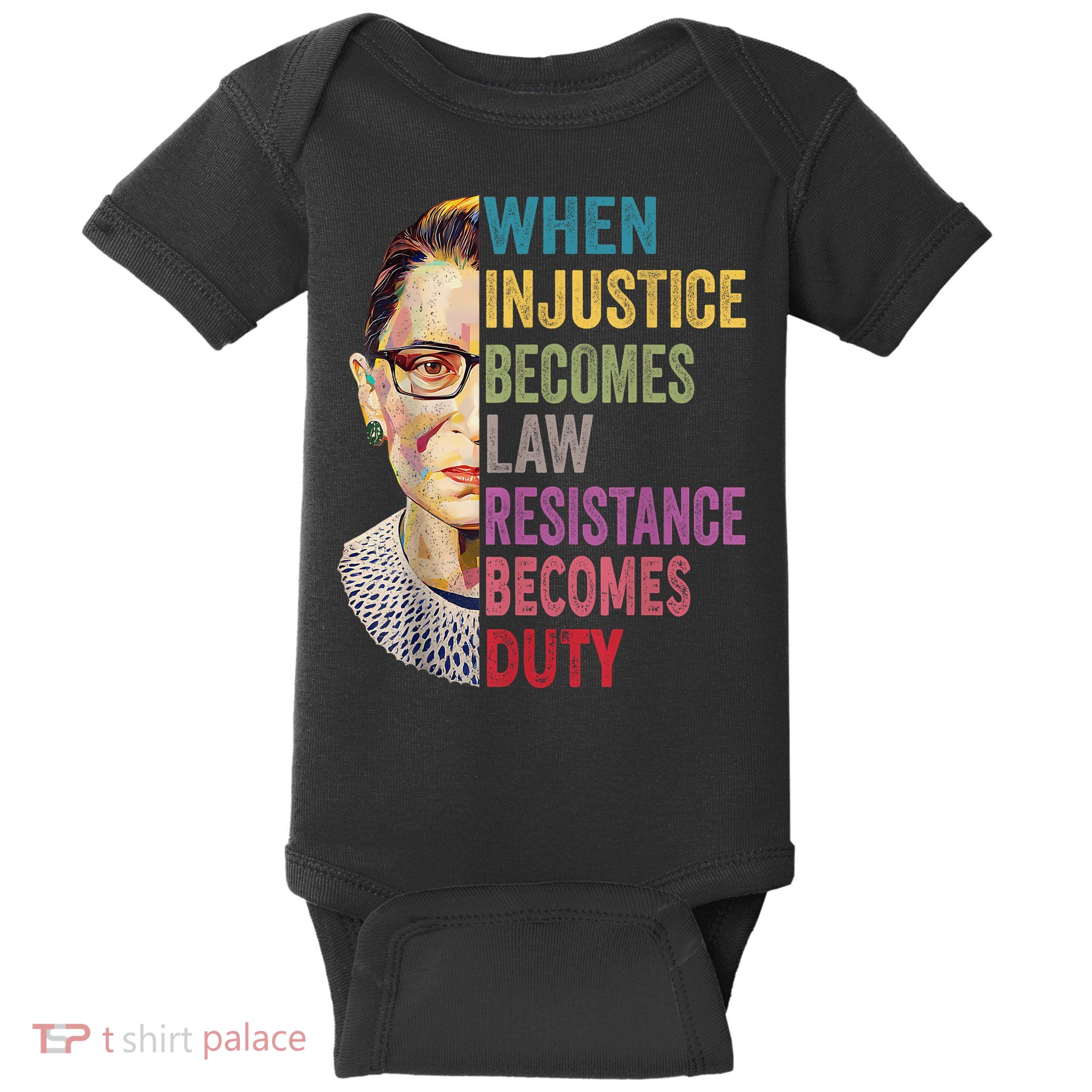 When Injustice Becomes Law Resistance Becomes Duty Feminist Baby Bodysuit