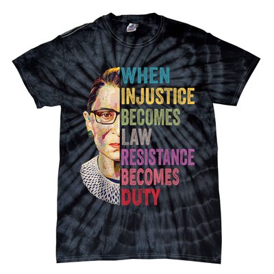 When Injustice Becomes Law Resistance Becomes Duty Feminist Tie-Dye T-Shirt