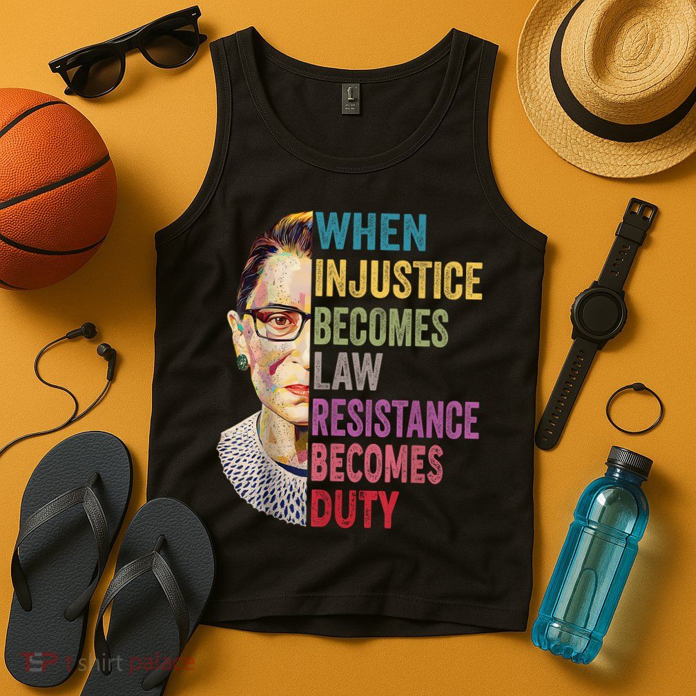 When Injustice Becomes Law Resistance Becomes Duty Feminist Tank Top
