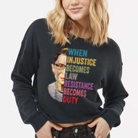 When Injustice Becomes Law Resistance Becomes Duty Feminist Cropped Pullover Crew