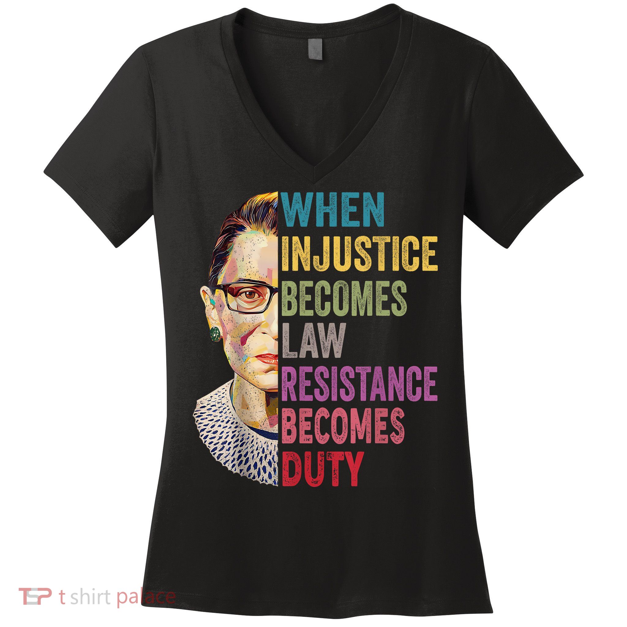 When Injustice Becomes Law Resistance Becomes Duty Feminist Women's V-Neck T-Shirt