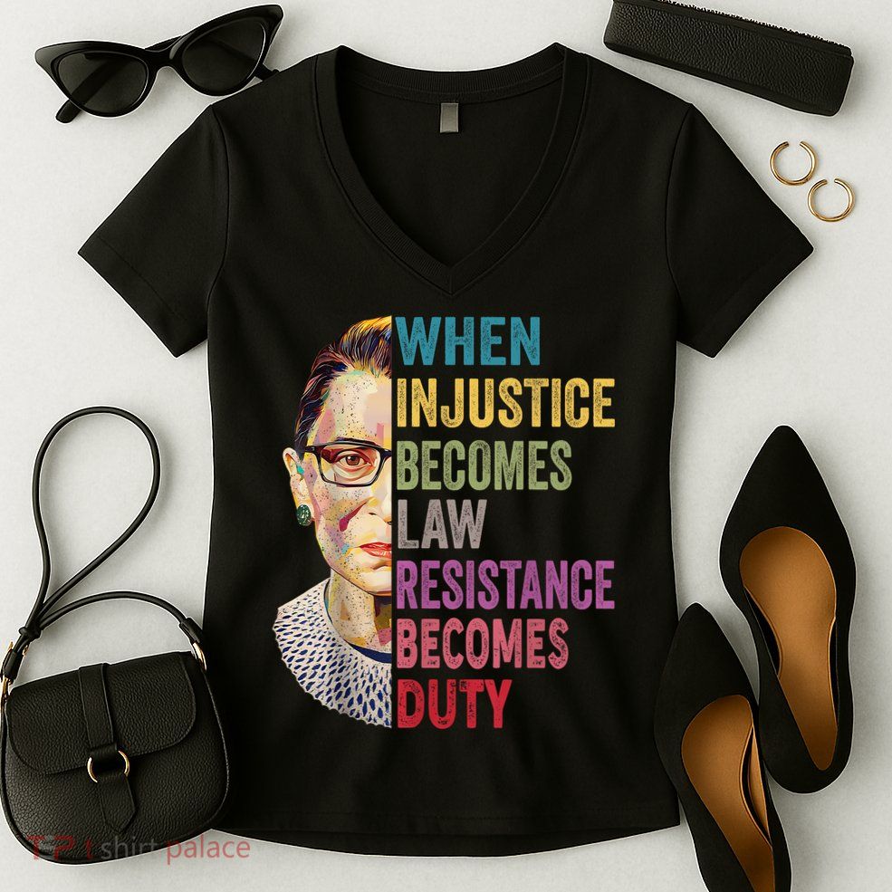 When Injustice Becomes Law Resistance Becomes Duty Feminist Women's V-Neck T-Shirt