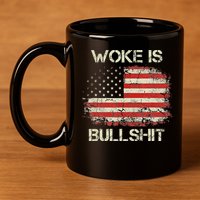 Woke Is Bullshit 11oz C Handle Ceramic Mug