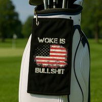 Woke Is Bullshit Golf Towel