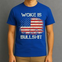 Woke Is Bullshit T-Shirt
