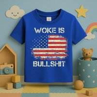 Woke Is Bullshit Toddler T-Shirt