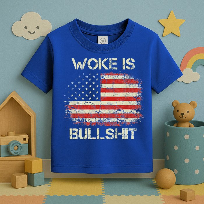 Woke Is Bullshit Toddler T-Shirt