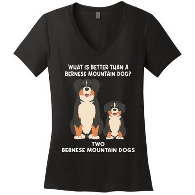 What Is Better Than A Bernese Two Bernese Mountain Dog Women's V-Neck T-Shirt