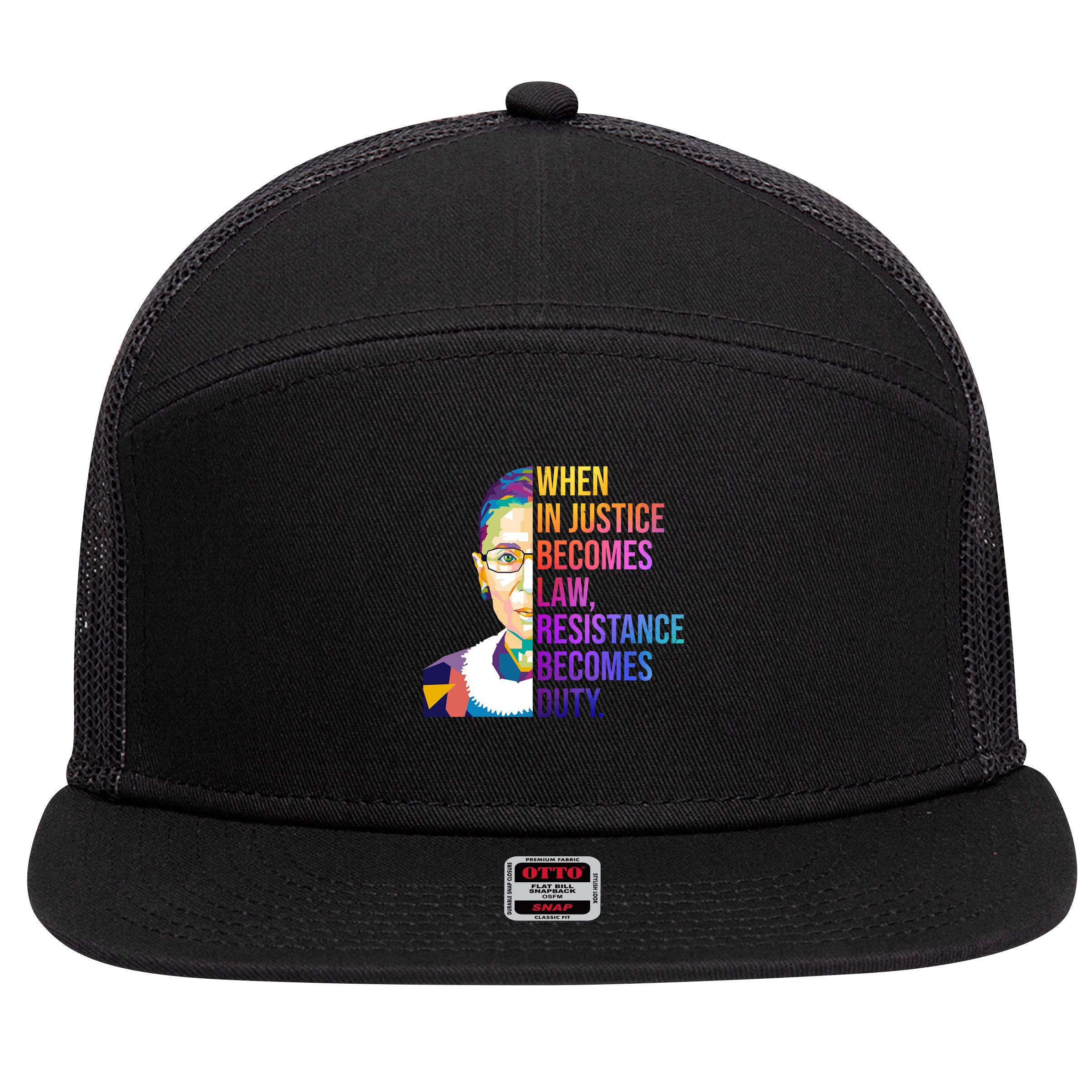 When Injustice Becomes Law Resistance Becomes Duty RBG 7 Panel Mesh Trucker Snapback Hat