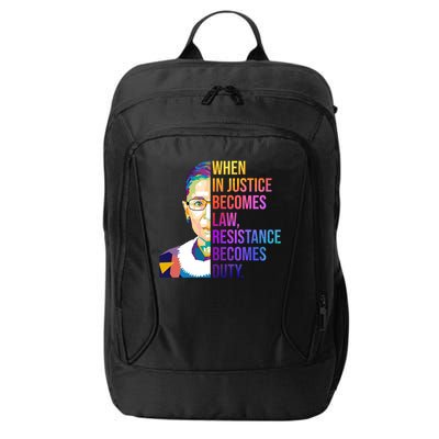 When Injustice Becomes Law Resistance Becomes Duty RBG City Backpack