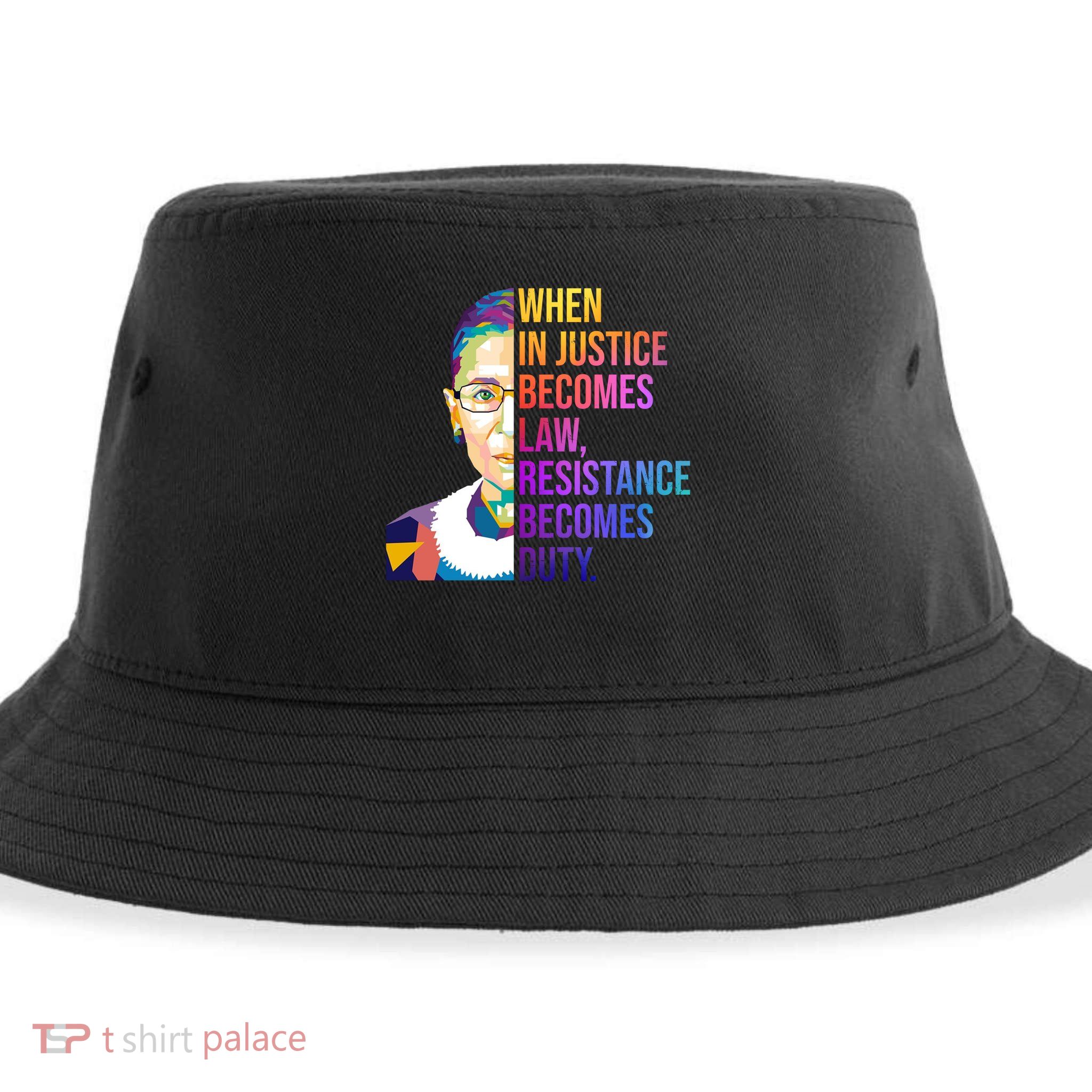 When Injustice Becomes Law Resistance Becomes Duty RBG Sustainable Bucket Hat