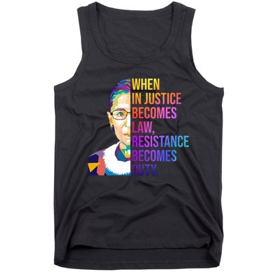 When Injustice Becomes Law Resistance Becomes Duty RBG Tank Top