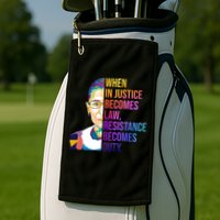 When Injustice Becomes Law Resistance Becomes Duty RBG Golf Towel