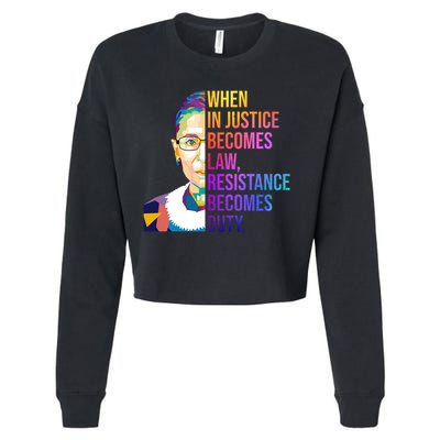 When Injustice Becomes Law Resistance Becomes Duty RBG Cropped Pullover Crew