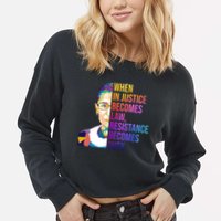 When Injustice Becomes Law Resistance Becomes Duty RBG Cropped Pullover Crew