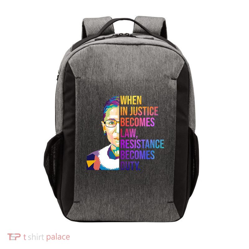 When Injustice Becomes Law Resistance Becomes Duty RBG Vector Backpack