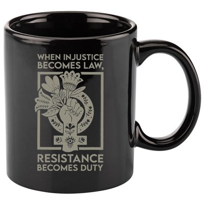 When Injustice Becomes Law 11oz C Handle Ceramic Mug