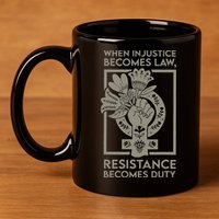 When Injustice Becomes Law 11oz C Handle Ceramic Mug