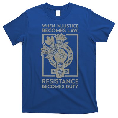 When Injustice Becomes Law T-Shirt