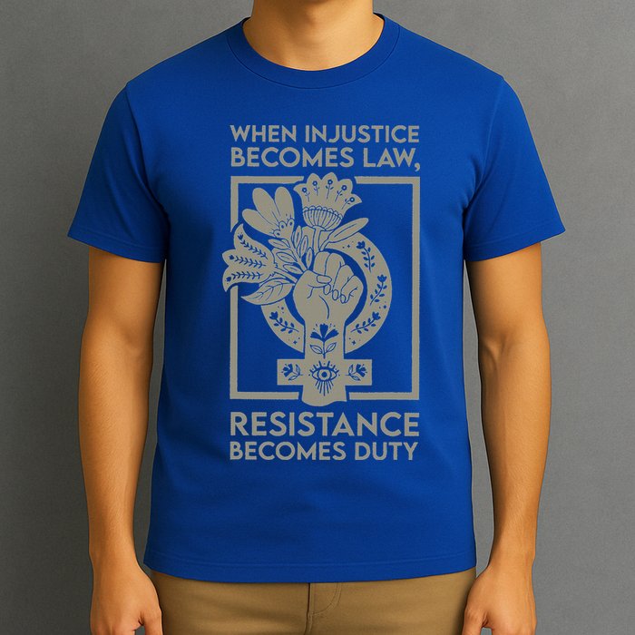 When Injustice Becomes Law T-Shirt