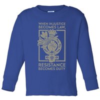 When Injustice Becomes Law Toddler Long Sleeve Shirt