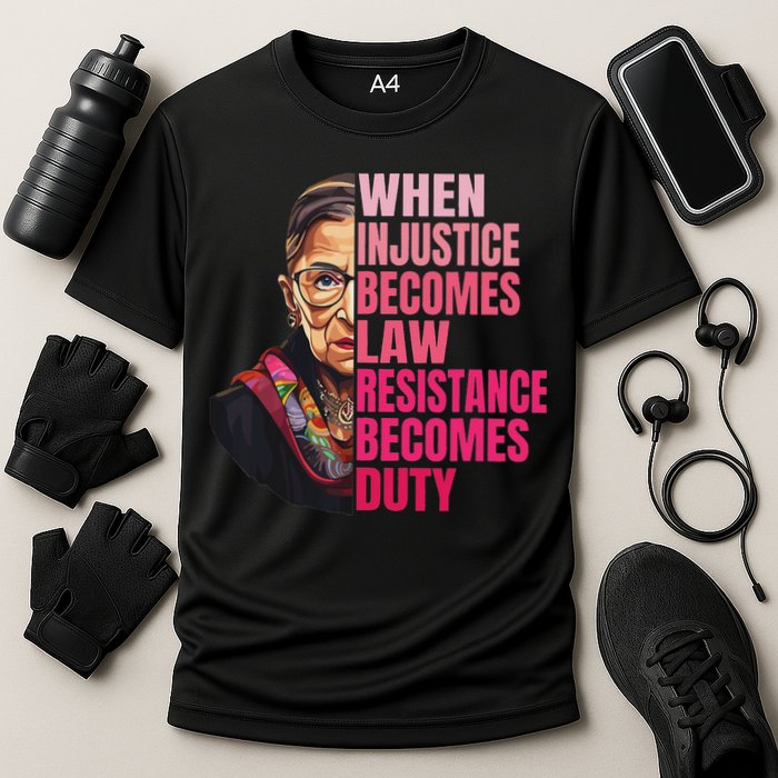 When Injustice Becomes Law Resistance Becomes Duty Rbg Quote Cooling Performance Crew T-Shirt