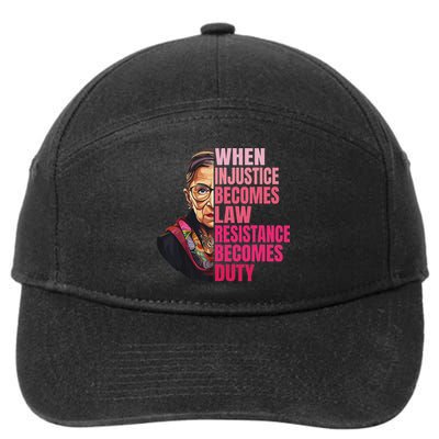 When Injustice Becomes Law Resistance Becomes Duty Rbg Quote 7-Panel Snapback Hat